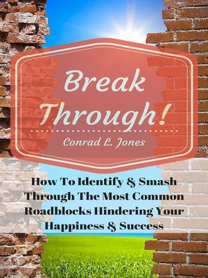 cover image of Breakthrough! How to Identify & Smash Through the Most Common Roadblocks Hindering Your Happiness & Success